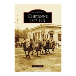 Cheyenne: 1867-1917 (Images of America) Book Chugwater Chili 