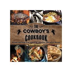 The Cowboy Cookbook: Recipes and Tales from Campfires, Cookouts, and Chuck Wagons. Book National Book Network 