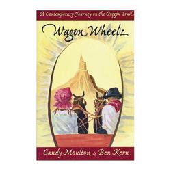 Wagon Wheels: A Contemporary Journey on the Oregon Trail Book Chugwater Chili 